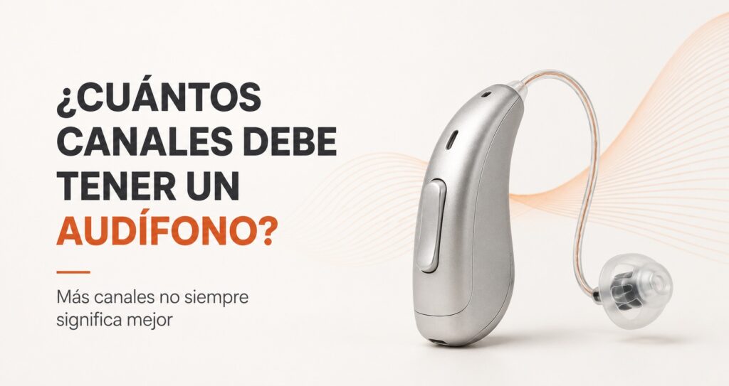 ¿Cuántos canales debe tener un audífono?